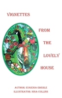 Vignettes from The Lovely House 1963068734 Book Cover