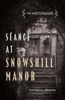 The Historians: Seance at Snowshill Manor null Book Cover
