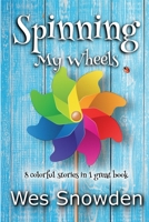 Spinning My Wheels B094CXWVK8 Book Cover