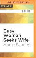 Busy Woman Seeks Wife 0446505447 Book Cover