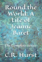 Round the World: A Life of Jeanne Baret: The Complete Series B0FP583XTD Book Cover