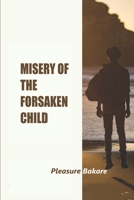 Misery Of The Forsaken Child B08M8FNV5V Book Cover