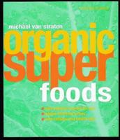 Organic Super Foods 1840002069 Book Cover