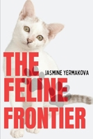 The Feline Frontier: The Complete Cat Care Companion B0CQXVLZ26 Book Cover