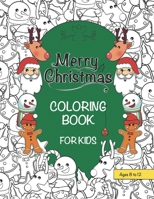 Merry Christmas Coloring Book for Kids Ages 8 to 12 B0BJ82NS94 Book Cover