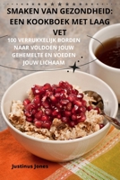 Smaken Van Gezondheid: Een Kookboek Met Laag Vet (Dutch Edition) 1835640966 Book Cover