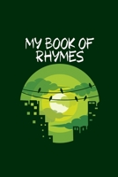 My Book Of Rhymes: Lyrics & Rhyme Book For Rappers, Mc's, Singers - Keep Track of All Your Musical Ideas - For Rap, Hip Hop, Grime, Drill, RnB - 6x9 Inch, 100 Lined Blank Pages. 1654994553 Book Cover