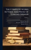The Complete Works In Verse And Prose Of Edmund Spenser 1024864146 Book Cover