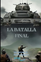 La Batalla Final B0C6W5ZGR2 Book Cover