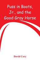 Puss in Boots, Jr., and the Good Gray Horse 9353292441 Book Cover