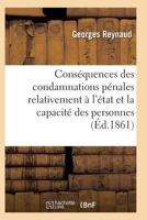 Consa(c)Quences Des Condamnations Pa(c)Nales Relativement A L'A(c)Tat Et La Capacita(c) Des Personnes 2011931630 Book Cover