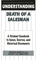 Understanding Death of a Salesman: A Student Casebook to Issues, Sources, and Historical Documents (The Greenwood Press "Literature in Context" Series) 0313304025 Book Cover