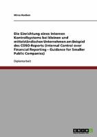 Die Einrichtung eines Internen Kontrollsystems bei kleinen und mittelst�ndischen Unternehmen: Der COSO-Report (Internal Control over Financial Reporting - Guidance for Smaller Public Companies) 3638799638 Book Cover