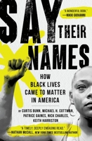 Say Their Names: How Black Lives Came to Matter in America 1538737825 Book Cover