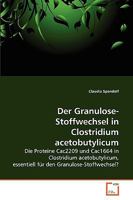 Der Granulose-Stoffwechsel in Clostridium acetobutylicum 3639271254 Book Cover