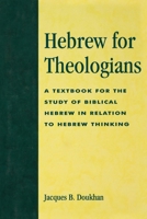 Hebrew for Theologians: A Textbook for the Study of Biblical Hebrew in Relation to Hebrew Thinking 0819192694 Book Cover