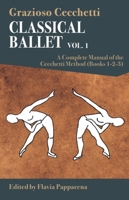 Classical Ballet: A Complete Manual of the Cecchetti Method: Volume 1 8873017940 Book Cover