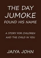The Day Jumoke Found His Name 0991640179 Book Cover