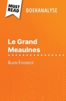 Le Grand Meaulnes van Alain-Fournier (Boekanalyse): Volledige analyse en gedetailleerde samenvatting van het werk (Dutch Edition) 2808699824 Book Cover