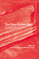 The Class Strikes Back: Self-Organised Workers' Struggles in the Twenty-First Century 9004291466 Book Cover
