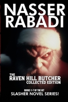 THE RAVEN HILL BUTCHER COLLECTED EDITION: BOOKS 1-7 OF THE HIT SLASHER HORROR NOVEL SERIES 1954931050 Book Cover