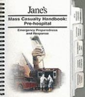 Jane's Mass Casualty Handbooks - Pre Hospital: Pre-Hospital : Emergency Preparedness and Response 071062591X Book Cover