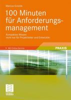 100 Minuten Fur Anforderungsmanagement: Kompaktes Wissen Nicht Nur Fur Projektleiter Und Entwickler 3834814318 Book Cover