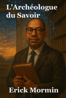 L'Archéologue du Savoir (French Edition) 2955257974 Book Cover
