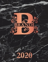 Brandi: 2020. Personalized Name Weekly Planner Diary 2020. Monogram Letter B Notebook Planner. Black Marble & Rose Gold Cover. Datebook Calendar Schedule 1708205829 Book Cover