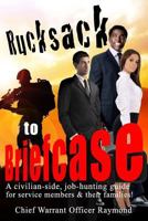 Rucksack to Briefcase: A Civilian-Side Job-Hunting Guide for Service Members and Their Families 1494963701 Book Cover