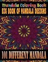 Mandala Coloring Book Big Book of Mandala Designs 101 Different Mandala: An Adult Coloring Book with Mandala flower Fun, Easy, and Relaxing Coloring ... with 101 Different Mandala Images Stress 1691209554 Book Cover