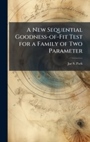A New Sequential Goodness-of-Fit Test for a Family of Two Parameter 1025083830 Book Cover