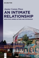 An Intimate Relationship: Non-State Armed Actors and Statehood 3111247481 Book Cover