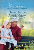 Healed by the Amish Nanny: An Uplifting Inspirational Romance 133559745X Book Cover