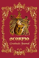 Gratitude Journal For Scorpio Horoscope: 6x9 Gratitude Notebook to Note Things You're Grateful for Everyday- 6x9 Inches - 120 pages. 1673618642 Book Cover