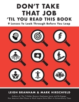 Don't Take That Job Til You Read This Book: Nine Lenses to Look Before You Leap B0C9S7QDYG Book Cover