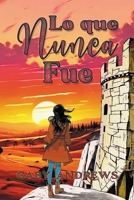 Lo que nunca fue: Una historia feelgood: segundas oportunidades y otros finales (Spanish Edition) B0F4DBRXRD Book Cover