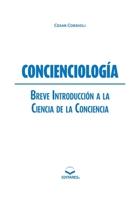Concienciología: Breve Introducción a la Ciencia de la Conc 6586544351 Book Cover