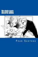 Un viaje para decirte adiós 1505548306 Book Cover