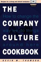 The Company Culture Cookbook: 77 Easy to Use Recipes to Create the Climate Inside Your Business 0273656619 Book Cover
