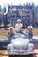 Jumping off the Roof : Coming of Age in California 1953 - 1963 1912192985 Book Cover