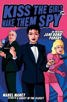 Kiss the Girls and Make Them Spy: An Original Jane Bond Parody 0380803100 Book Cover