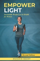 EMPOWER LIGHT: Sustainable Weight Loss & Health for Women B0FNWR946F Book Cover