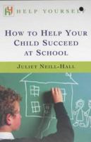 How to Help Your Child Succeed at School 0340785276 Book Cover