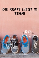 DIE KRAFT LIEGT IM TEAM! DO YOUR BEST: A5 Notizbuch KARIERT Sport | Motivation | Buch | Laufen | Mentaltraining |Glücklich | Geschenkidee | ... | Meditation | Freund (German Edition) 167621030X Book Cover