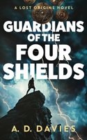 Guardians of the Four Shields 1629554103 Book Cover