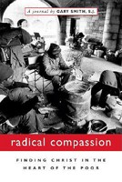 Radical Compassion: Finding Christ in the Heart of the Poor 0829420002 Book Cover