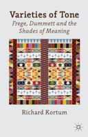 Varieties of Tone: Frege, Dummett and the Shades of Meaning 1349442593 Book Cover