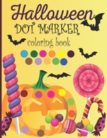 Halloween Dot Markers Coloring Book: A 40 Page Dot Markers and Coloring Book For Toddlers&Kids & Preschoolers & Kindergarten,Girls,Boys B08L5KS2KZ Book Cover