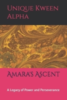 Amara's Ascent: A Legacy of Power and Perseverance B0F2H3KY2G Book Cover